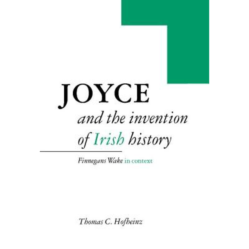 【4周达】Joyce and the Invention of Irish History: Finnegans Wake in Context [9780521471145]