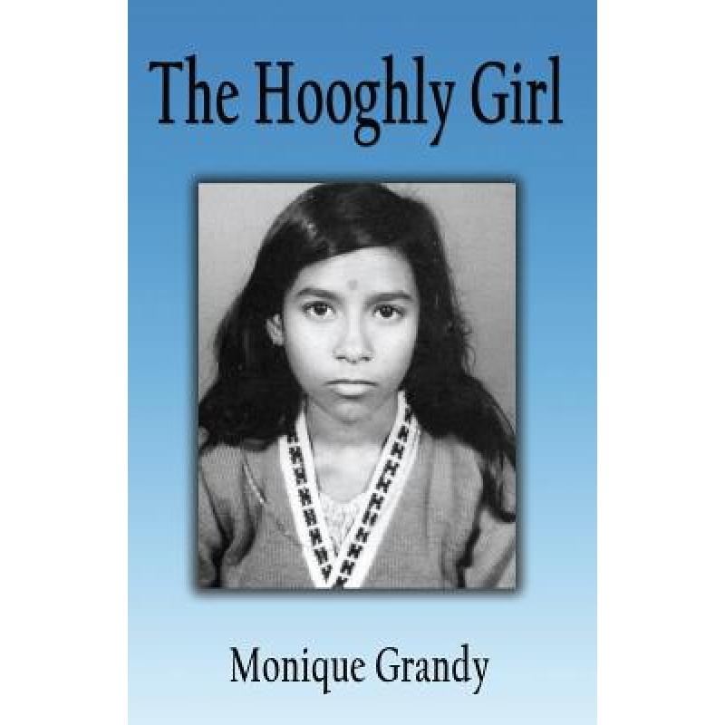 【4周达】The Hooghly Girl: From My Childhood in Jail in India to My New Life in America [9781618632814]