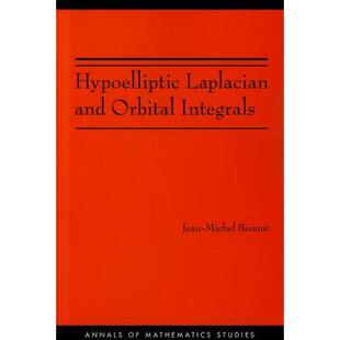 拉普拉斯亚椭圆性问题与轨道积分 Hypoelliptic Laplacian and Orbital Integrals (AM-177) [9780691151304]