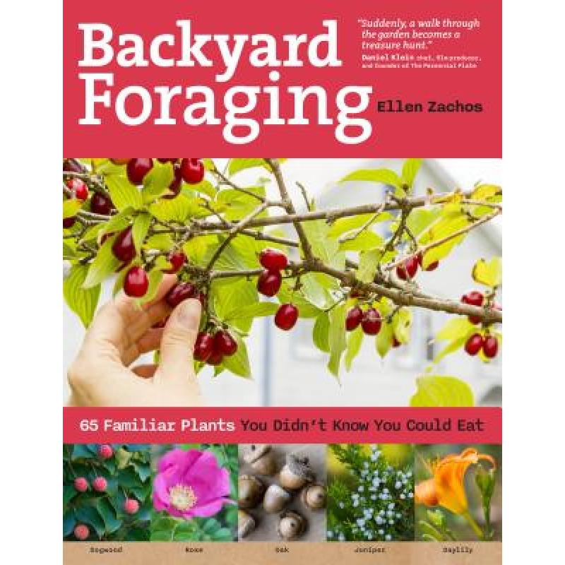 【4周达】Backyard Foraging: 65 Familiar Plants You Didn't Know You Could Eat [9781612120096]