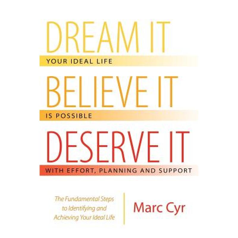 【4周达】Dream It, Believe It, Deserve It: The Fundamental Steps to Identifying and Achieving Your Id... [9781480824928]