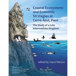 预订 Coastal Ecosystems and Economic Strategies at Cerro Azul, Peru: The Study of a Late Intermediate... [9780915703883]