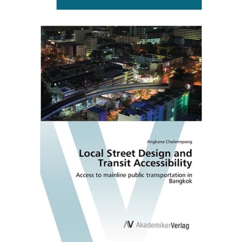 【4周达】Local Street Design and Transit Accessibility [9783639415490]