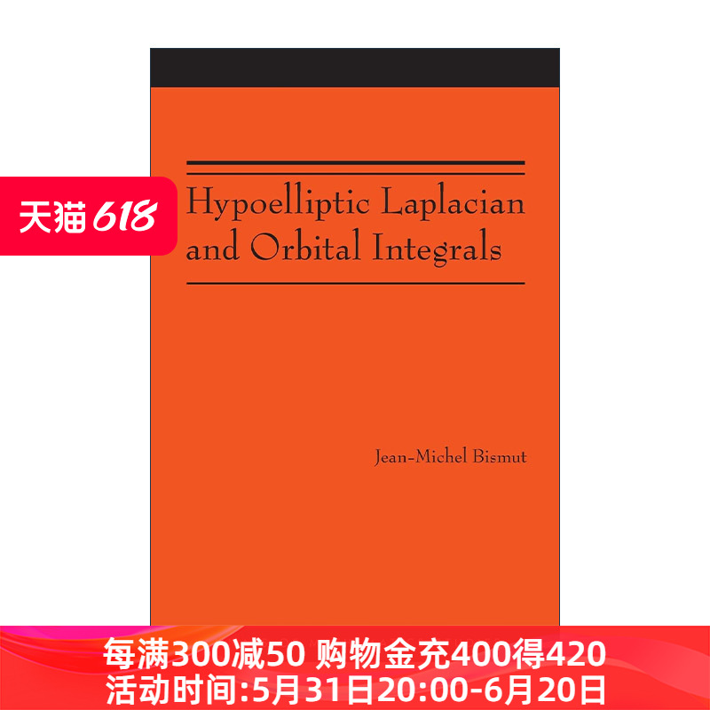 英文原版 Hypoelliptic Laplacian and Orbital Integrals AM-177拉普拉斯亚椭圆性问题与轨道积分 数学 Jean-Michel Bismut英文版