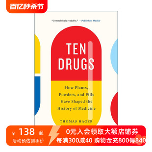 英文原版 Ten Drugs 10颗小药丸 植物 粉末与片剂如何重塑世界 Thomas Hager 英文版 进口英语原版书籍