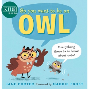 So You Want to Be an Owl 成为猫头鹰 英文原版 进口原版 5岁以上 彩色儿童绘本 Jane Porter