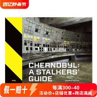 现货 原版】 Chernobyl: A Stalkers’Guide 切尔诺贝利:潜行指南 苏联核电站事故遗址鬼城HBO剧发生地 纪实摄影书籍9781916218420