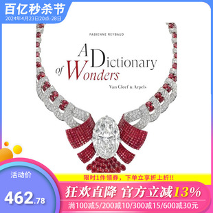 【预售】奇迹辞典：梵克雅宝：梵克雅宝的魔法世界 A Dictionary Of Wonders: Van Cleef And Arpels 原版英文珠宝*饰 正版进口书