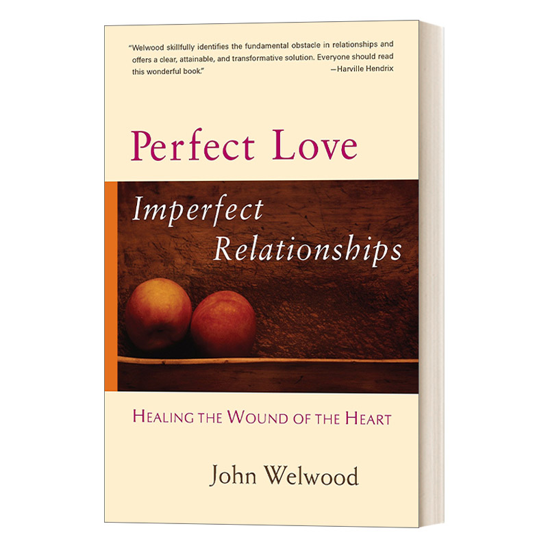 英文原版 Perfect Love Imperfect Relationships 完美的爱 不完美的关系 John Welwood约翰·威尔伍德 英文版 进口英语原版书籍
