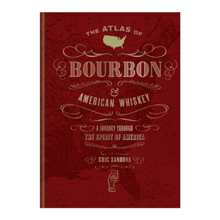 英文原版 The Atlas of Bourbon and American Whiskey 美国波旁和威士忌图集 精装 英文版 进口英语原版书籍