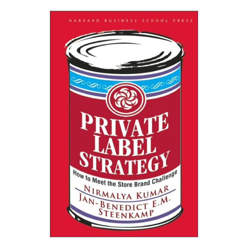 Private Label Strategy 自有品牌 狼来了 制造商如何应对销售商产品的挑战 哈佛商业评论 精装
