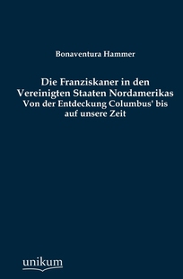 预售 按需印刷Die Franziskaner in den Vereinigten Staaten Nordamerikas德语ger