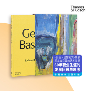 Georg Baselitz乔治·巴塞利兹 解构记忆Deconstructing Memory 新表现主义 美术艺术绘画作品集【中图原版进口】