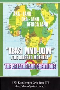 【预售 按需印刷】ABASI MU-UDIM (THE BLESSED MOTHER) THE CREATOR AND CREATIONS