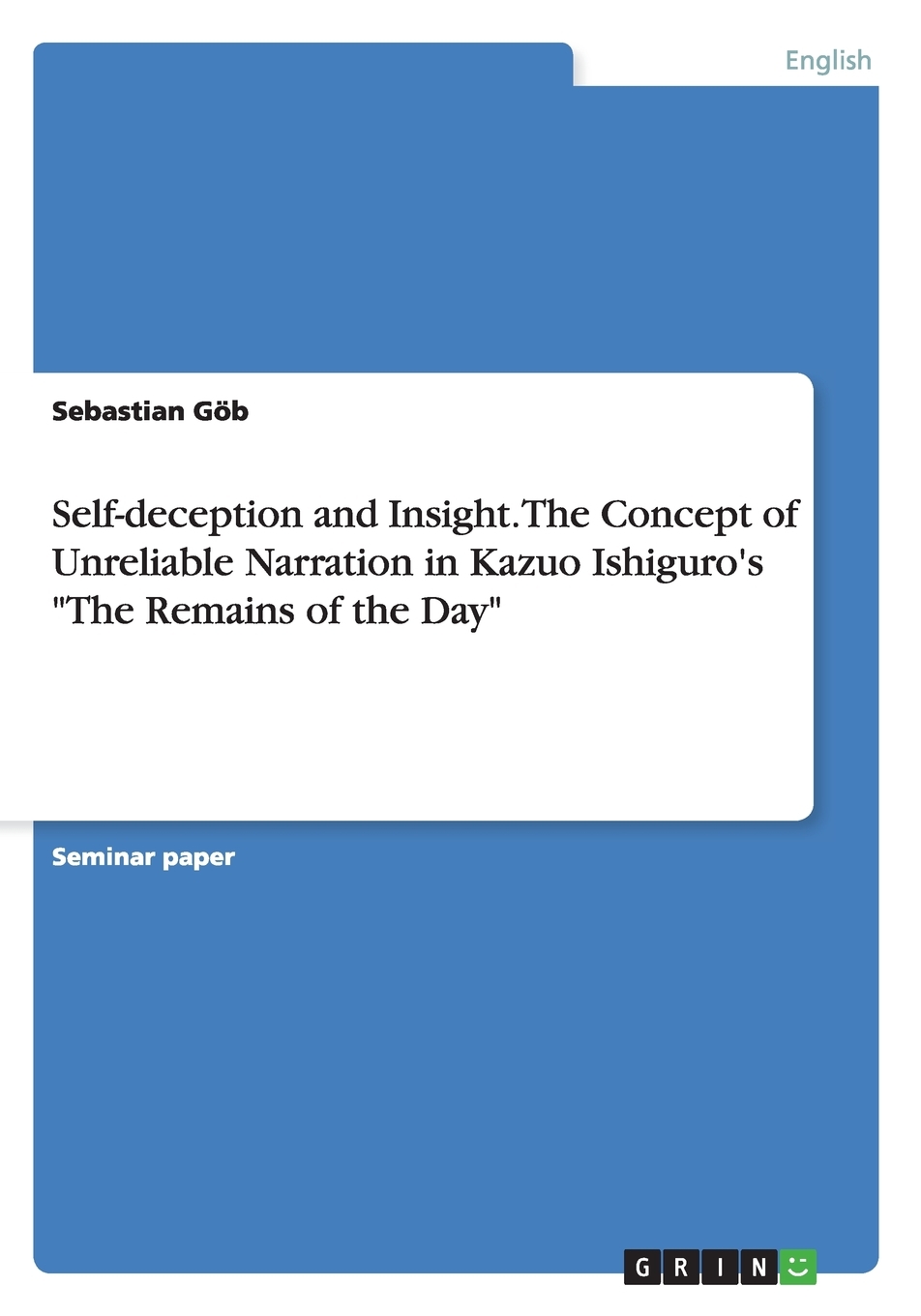 【预售 按需印刷】Self-deception and Insight. The Concept of Unreliable Narration in Kazuo Ishiguro s  The Remains of