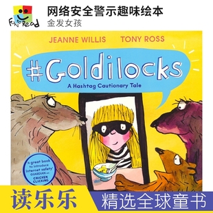 Goldilocks A Hashtag Cautionary Tale 网络安全警示趣味绘本 金发女孩 图画故事书 童话改编 英文早教 英文原版进口儿童图书