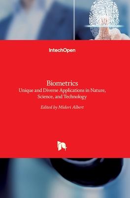 [预订]Biometrics - Unique and Diverse Applications in Nature, Science, and Technology 9789533071879