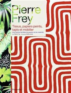 [预订]Pierre Frey : tissus, papiers peints, tapis et mobilier : une histoire familiale de passion et de cr 9782080284563