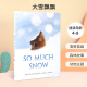 英文原版 So Much Snow 大雪飘飘 森林动物故事插画艺术  4-8岁宝宝儿童启蒙益智培养动物主题绘本精装 Random House Studio