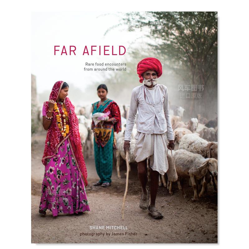 【现货】闻所未闻：邂逅来自世界各地稀有的食物 Far Afield: Rare Food Encounters from Around the World 英文原版进口外版图书