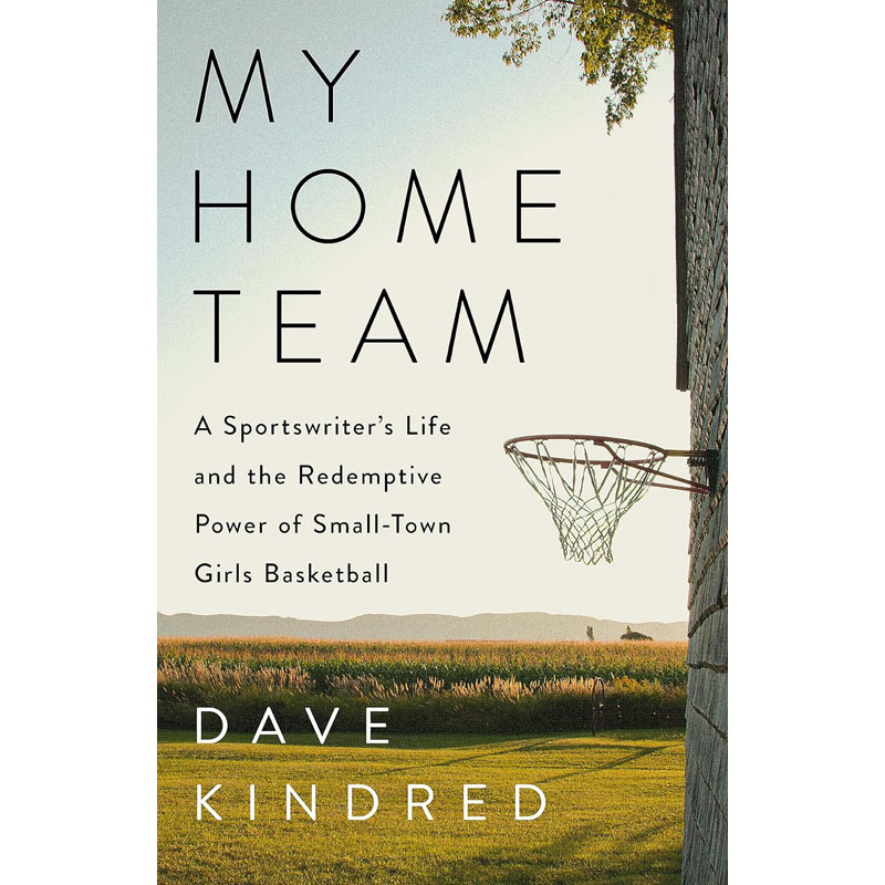 【预售】英文原版My Home Team  Hachette Books  Dave Kindred我的主队一个体育记者的生活和小镇女子篮球的救赎力量体育运动书籍