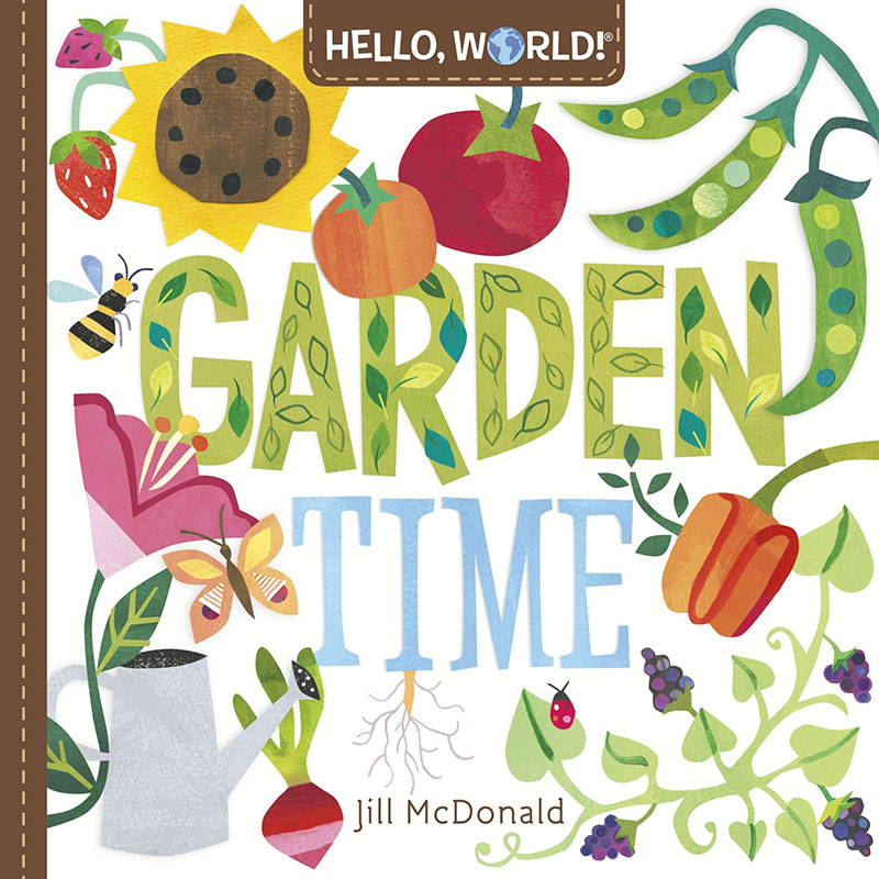 【预售】英文原版 Hello World! Garden Time 你好 世界 花园时光 Jill McDonald 植物生长花园知识大全趣味插画儿童科普绘本书籍