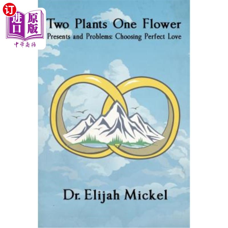 海外直订Two Plants One Flower: Presents and Problems: Choosing Perfect Love 两种植物一朵花:礼物与问题:选择完美的爱