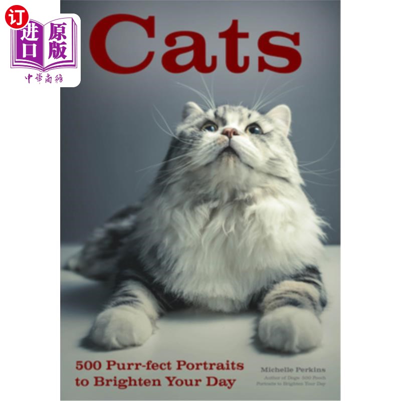 海外直订Cats: 500 Purr-Fect Portraits to Brighten Your Day 猫咪:500个喵星人肖像来点亮你的一天