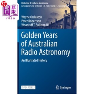 海外直订Golden Years of Australian Radio Astronomy: An Illustrated History 澳大利亚射电天文学的黄金岁月:插图历史