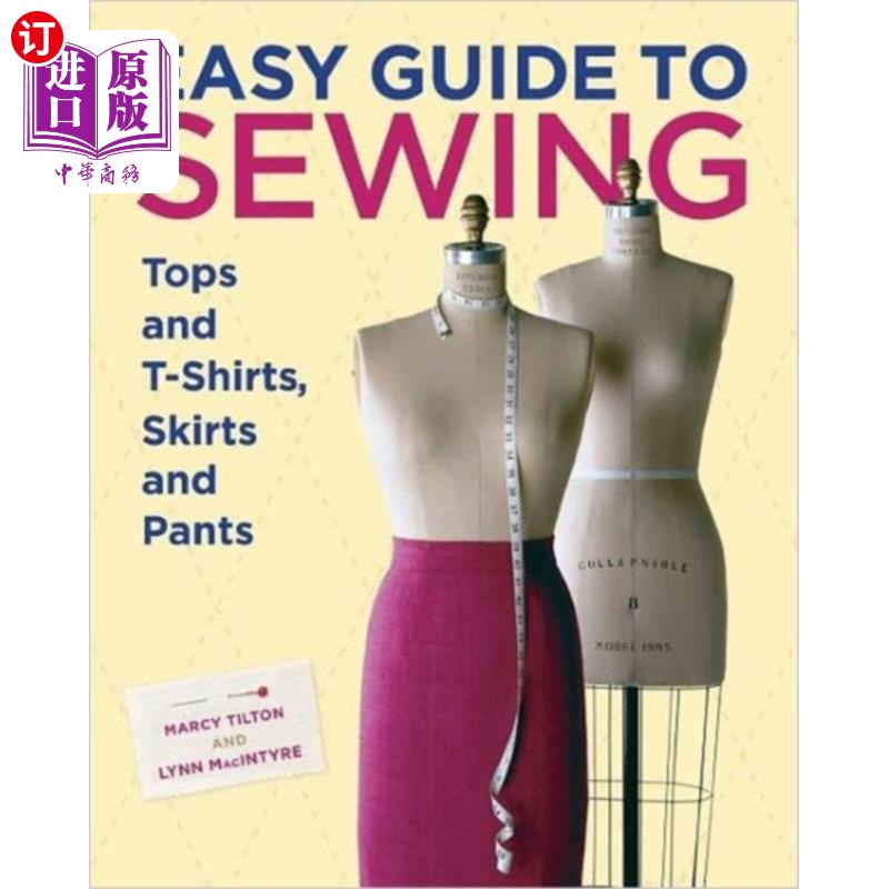 海外直订Easy Guide to Sewing Tops and T-Shirts, Skirts a... 轻松指南缝纫上衣和t恤，裙子和裤子