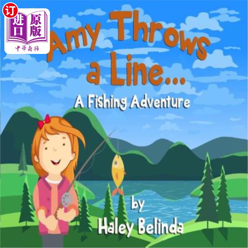 海外直订Amy Throw's a Line...: A Fishing Adventure 艾米有句台词钓鱼探险