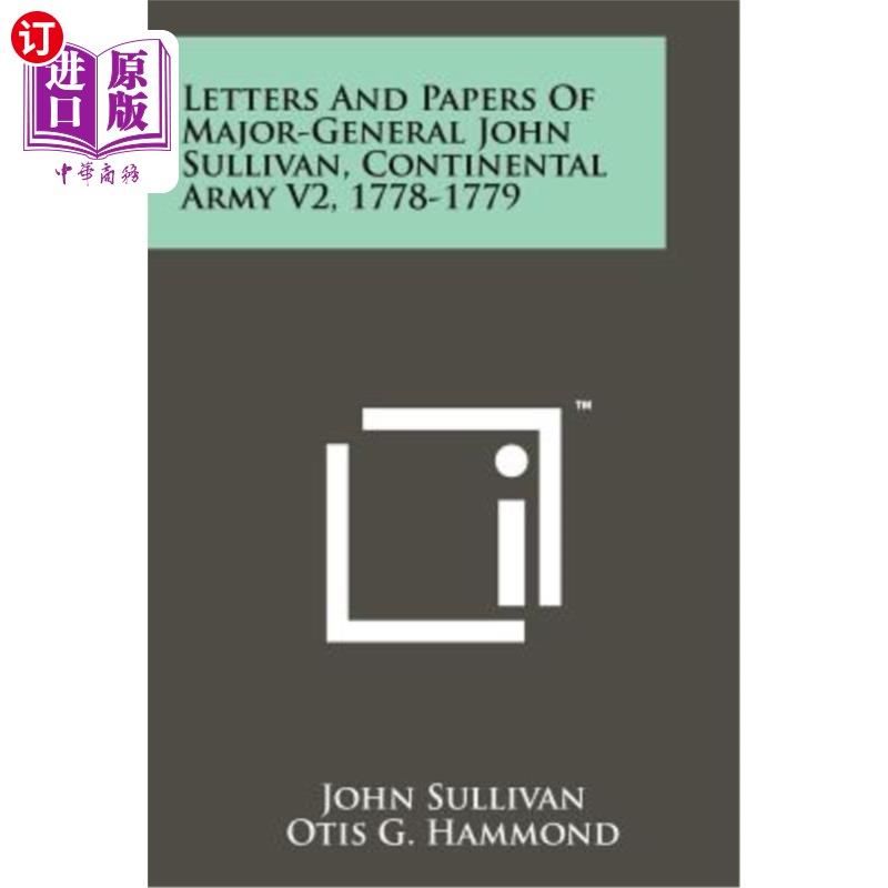 海外直订Letters and Papers of Major-General John Sullivan, Continental Army V2, 1778-177 约翰·沙利文少将的信件和论