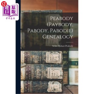 海外直订Peabody (Paybody, Pabody, Pabodie) Genealogy 皮博迪(Paybody, Pabody, Pabodie)系谱