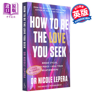 现货 如何成为你所寻找的爱 英文原版 How to Be the Love You Seek Nicole LePera 爱情与婚姻 家庭与情感【中商原版】