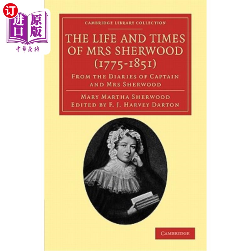 海外直订The Life and Times of Mrs Sherwood (1775-1851): From the Diaries of Captain and  舍伍德夫人的生活和时代(177