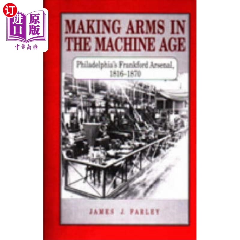 海外直订Making Arms in the Machine Age 在机器时代制造武器