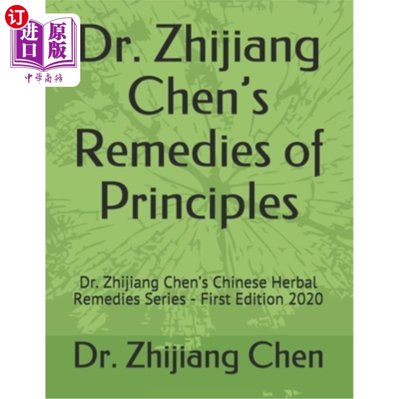 海外直订医药图书Dr. Zhijiang Chen's Remedies of Principles: Dr. Zhijiang Chen's Chinese Herbal R 陈志江医生的偏方: