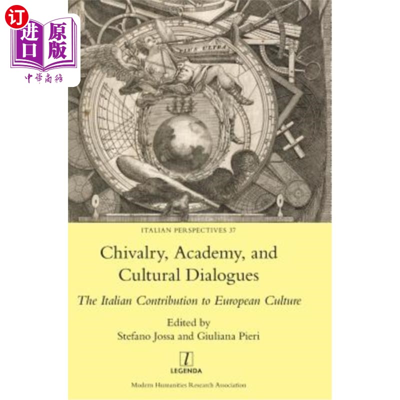 海外直订Chivalry, Academy, and Cultural Dialogues: The Italian Contribution to European  骑士精神、学院与文化对话: