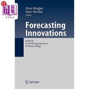 海外直订Forecasting Innovations: Methods for Predicting Numbers of Patent Filings 预测创新：预测专利申请数量的方法