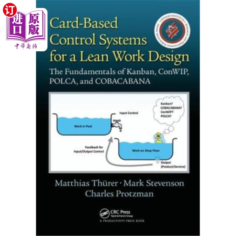 海外直订Card-Based Control Systems for a Lean Work Design: The Fundamentals of Kanban, C 精益工作设计的基于卡片的控