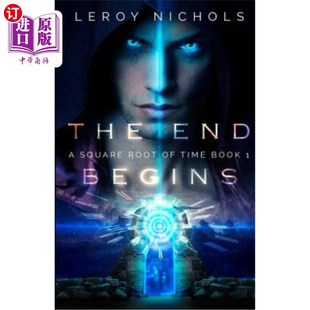 海外直订The End Begins: A Square Root of Time Novel - Book One 结束开始:时间的平方根小说-第1册