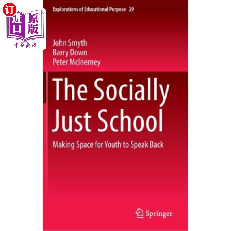 海外直订The Socially Just School: Making Space for Youth to Speak Back 社会公正学校：为年轻人提供反击的空间