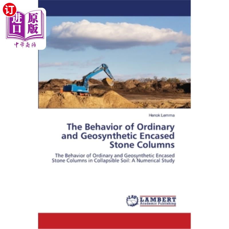 海外直订The Behavior of Ordinary and Geosynthetic Encased Stone Columns 普通和土工合成材料包裹石柱的性能