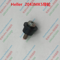 heller reflow welding chain guide wheel Heller import and export guide wheel 2043MK5 guide wheel HELLER guide wheel