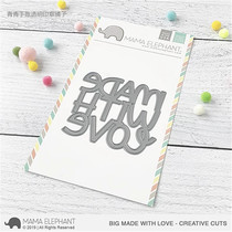 Mama Elephant With Love words Big Made With Love imported cutting die