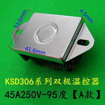 Instant electric water heater temperature limiter KSD306 thermostat 45A250V95 ℃ temperature control original accessories