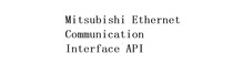 Mitsubishi Ethernet Communication Interface API Mitsubishi Ethernet Communication