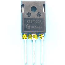 K25T120 K25T120 K25T1202 TO-247 TO-247 IGBT Field Effect Tube 25A 1200V Quality Assurance