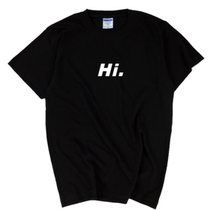 Hey Hi simple English TEE sexual cold wind men and women with couples clothing girlfriend gift BF wind short sleeve t-shirt