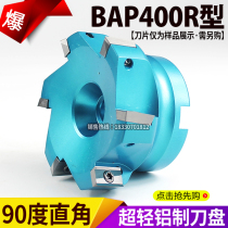 90 degree right angle CNC aluminum alloy cutter plate aluminum plane milling cutter plate BAP400R-50 63 80 100 125